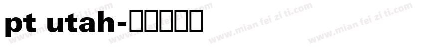 pt utah字体转换